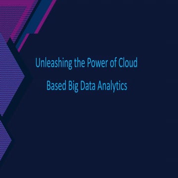 Unleashing the Power of Cloud-Based Big Data Analytics.pptx