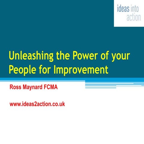 Unleashing the power of your people for improvement