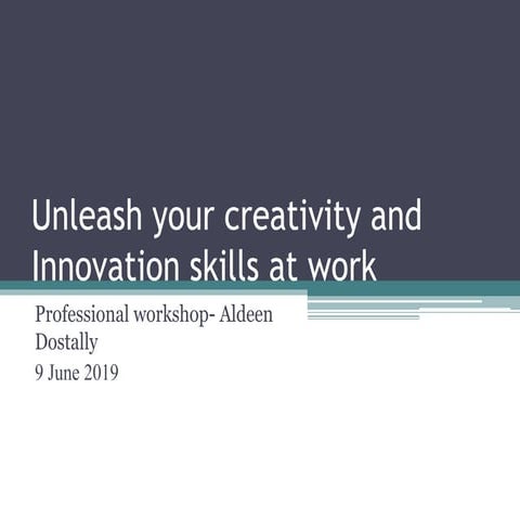 Unleashing your creativity and innovation at workplace