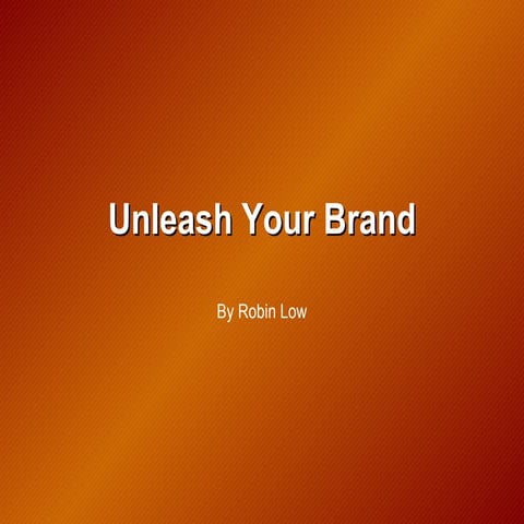 Unleash your brand