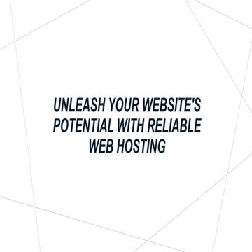 UNLEASH YOUR WEBSITE'S POTENTIAL WITH RELIABLE WEB HOSTING