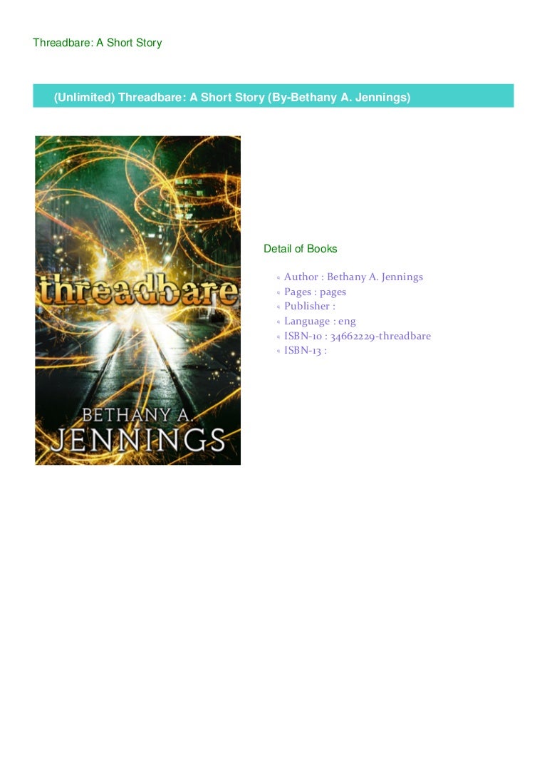 Unlimited Threadbare A Short Story By Bethany A Jennings Unlimited Threadbare A Short Story By Bethany A Jennings