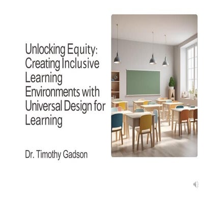 Dr. Timothy Gadson - Unlocking Equity: Creating Inclusive Learning Environmen...