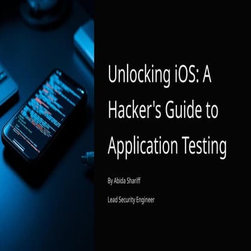 Unlocking-iOS-A-Hackers-Guide-to-App-Testing.pptx