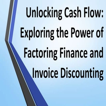 Unlocking Cash Flow: Exploring the Power of Factoring Finance and ...
