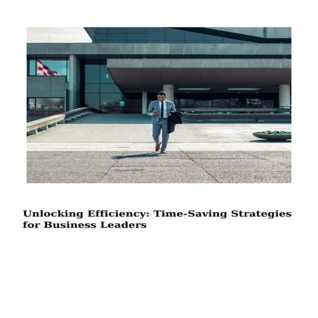 Unlocking Efficiency: Time-Saving Strategies for Business Leaders