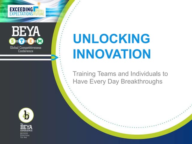 Unlocking Innovation: Training Teams and Individuals to Have Every Day Breakt...