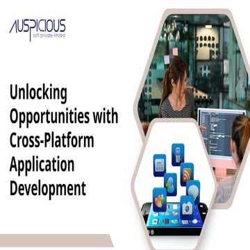 Unlocking Opportunities with Cross-Platform Application Development (1).pptx