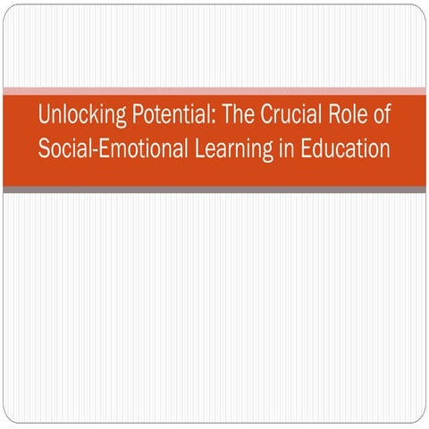 Unlocking Potential: The Crucial Role of Social-Emotional Learning in ...