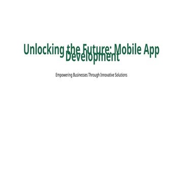 Unlocking the Future MobileApp Development.pptx