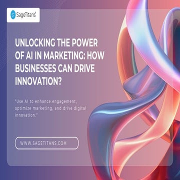 Unlocking the Power of AI in Marketing How Businesses Can Drive Innovation.pdf