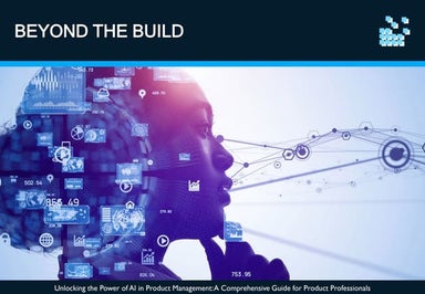 Unlocking the Power of AI in Product Management - A Comprehensive Guide for P...