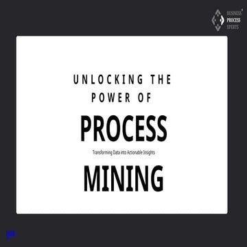 Unlocking the Power of Process Mining: Driving Efficiency Through Data