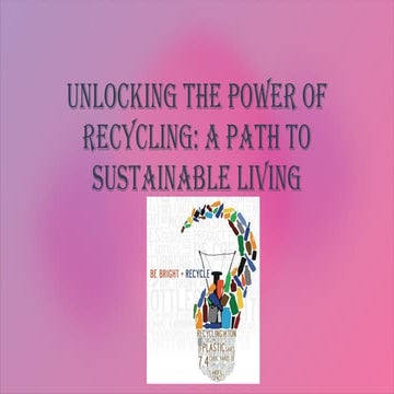 Unlocking the Power of Recycling.  .pptx
