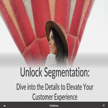 Unlock Segmentation: Dive into the Details to Elevate Your Customer Experience