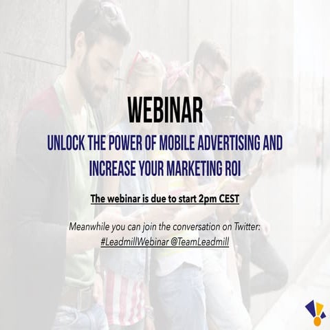 Unlock the power of mobile advertising