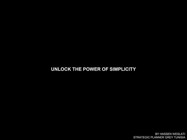 Unlock the power of simplicity  PPT