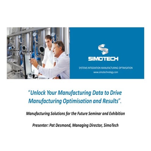 Unlock Your Manufacturing Data - Oct 2013