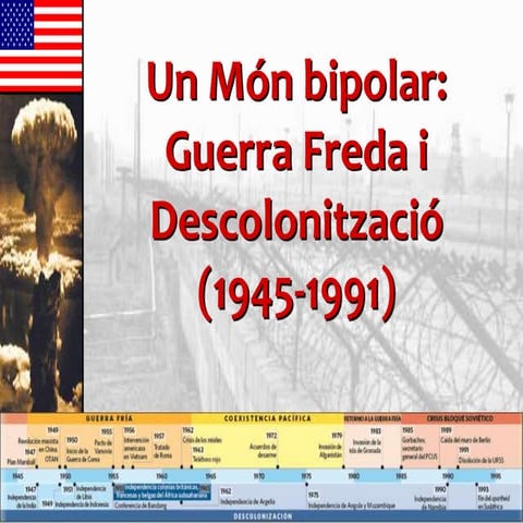Un mon bipolar, la guerra freda i la descolonització | PPTX