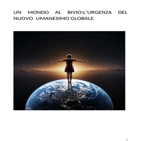Un Mondo al Bivio L'Urgenza del Nuovo Umanesimo Globale di Gemini I.A