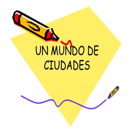 Un mundo de ciudades