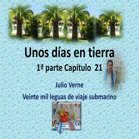 Unos días en tierra 1ª parte capítulo  21.Julio Verne
