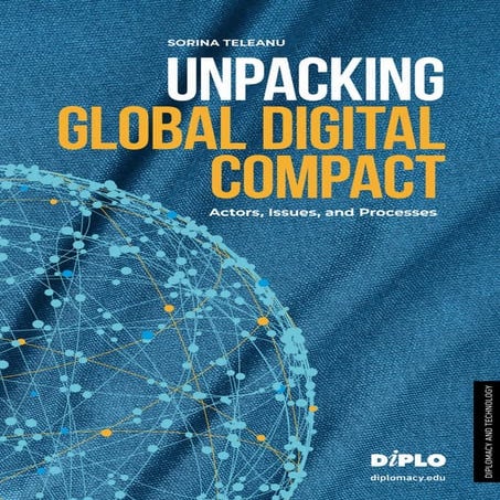 Unpacking Global Digital Compact: Actors, Issues, and Processes Author ...