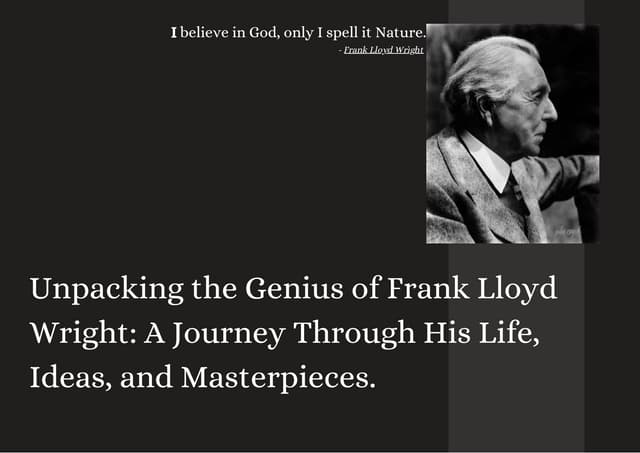 Unpacking the Genius of Frank Lloyd Wright A Journey Through His Life 
