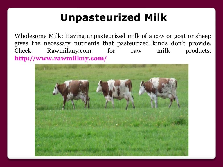 Unpasteurized milk