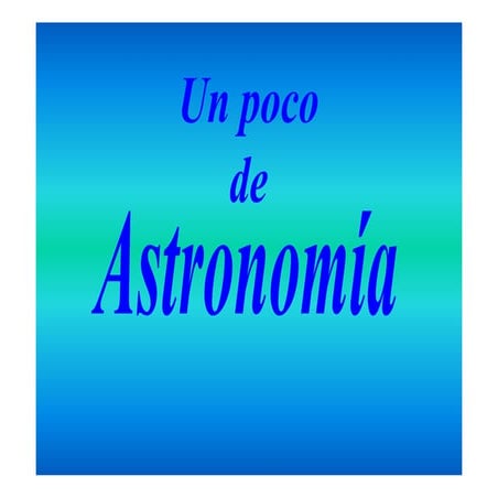Un poco de astronomía