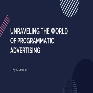 unraveling-the-world-of-programmatic-advertising.pptx