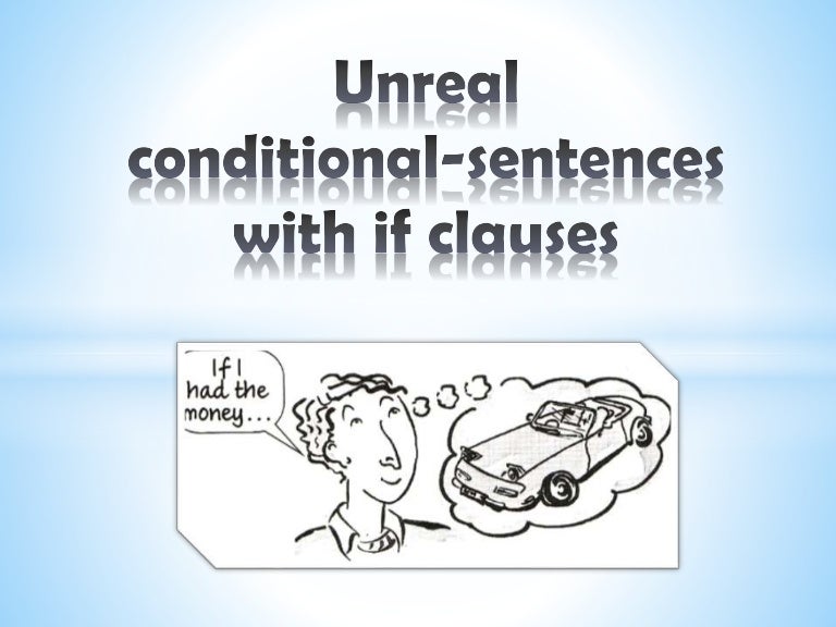 Unreal Conditional-Sentences With if Clauses