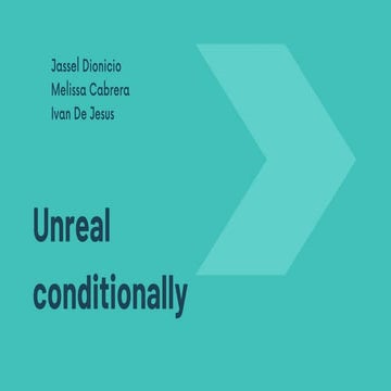 Unreal conditionally explain by students.pdf