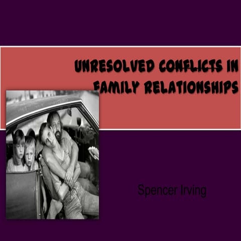 Unresolved conflicts in family relationships