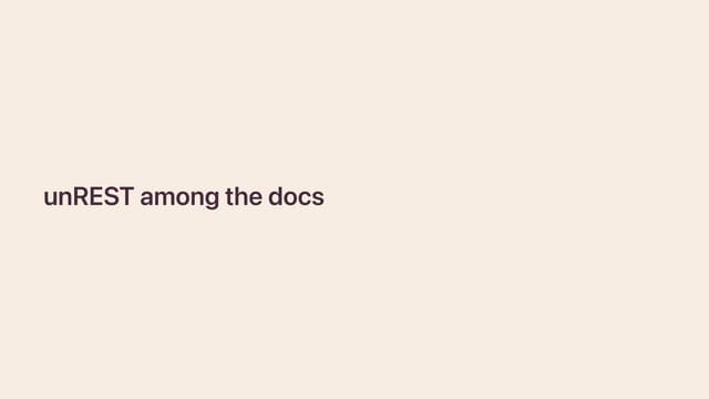 unREST among the docs