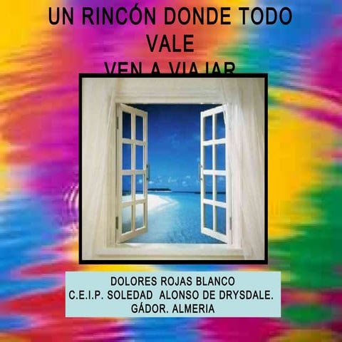 Un rincon donde todo vale. Ven a viajar.