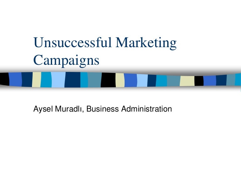 Unsuccessful Marketing Campaigns