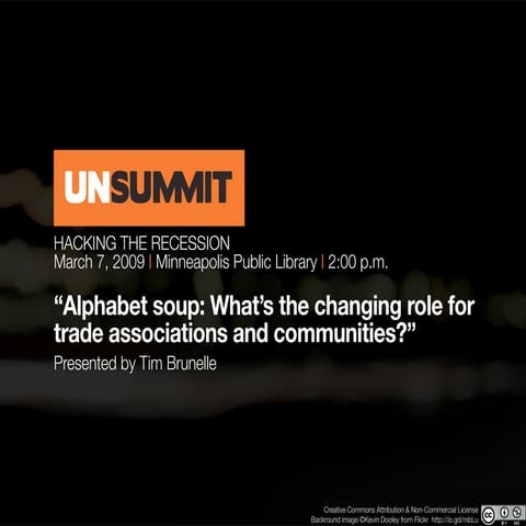UnSummit 2009: "Alphabet Soup - Evolution of Trade Associations"