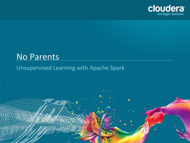 Unsupervised Learning with Apache Spark