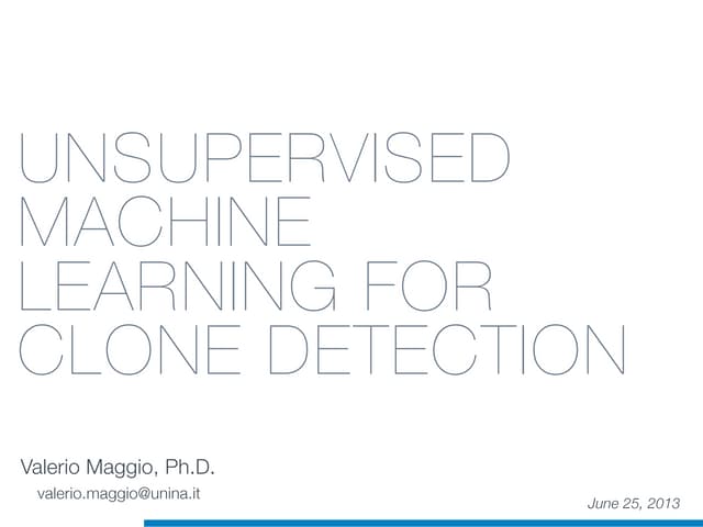 Unsupervised Machine Learning for clone detection