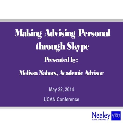 #UNTAdv14 Making Advising Personal through Skype