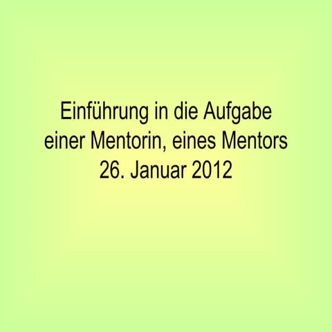 Unterlagen zur Mentoreninformation 2012
