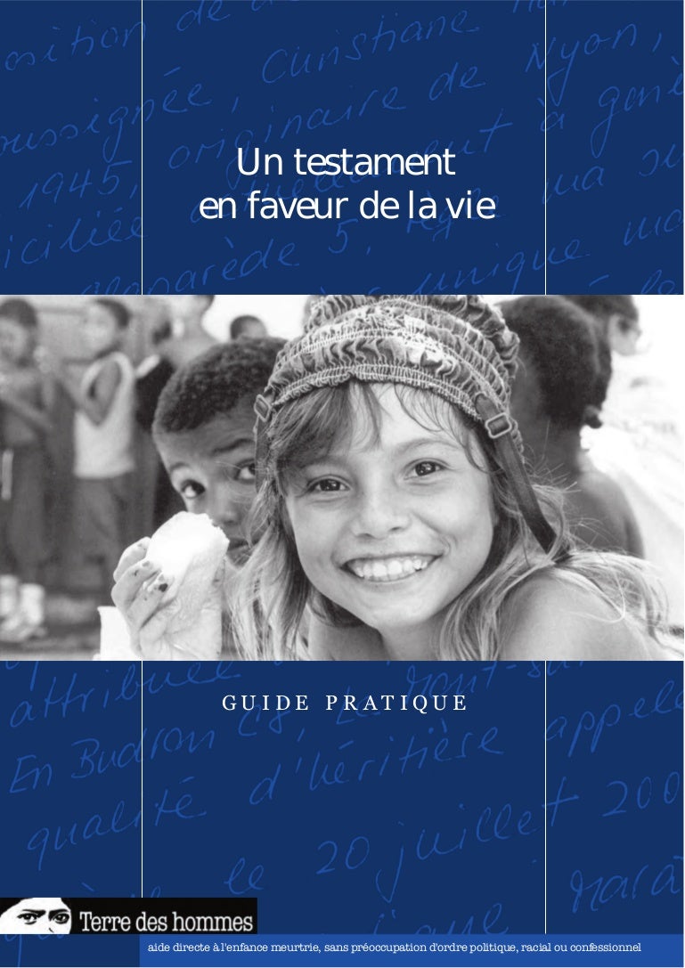 Un Testament En Favour De La Vie Terre Des Hommes Tierra De Hombr