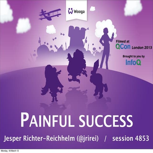 Painful Success - Lessons Learned while Scaling Up
