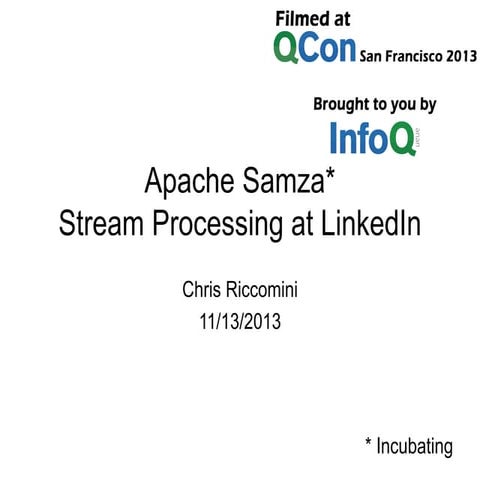 Samza: Real-time Stream Processing at LinkedIn