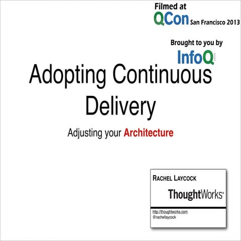 Adopting Continuous Delivery: Adjusting your Architecture