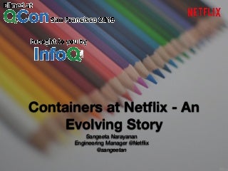 Containers at Netflix - An Evolving Story 