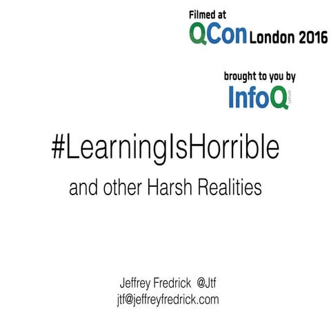 #LearningIsHorrible, and Other Harsh Realities