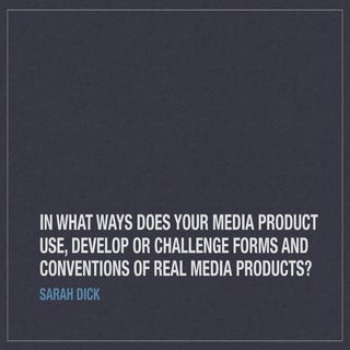 In what ways does your media produc...