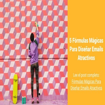 5 Fórmulas Mágicas Para Diseñar Emails Atractivos